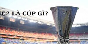 Giới thiệu về kèo cúp C2 châu Âu
