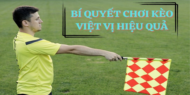 Kèo việt vị Fb68live là gì? Bí quyết bắt kèo việt vị trong cá độ bóng đá 3 Bí quyết bắt kèo việt vị FB68live thắng lớn