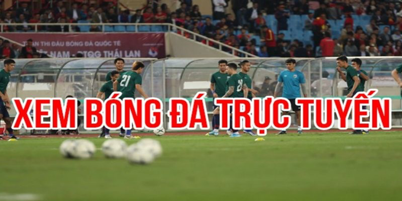 Xem bóng đá trực tiếp hoàn toàn miễn phí